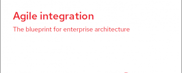 Agile Integration A Blueprint for Enterprise Architecture